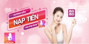 Lý do nên chọn Momo để nạp tiền vào MMlive