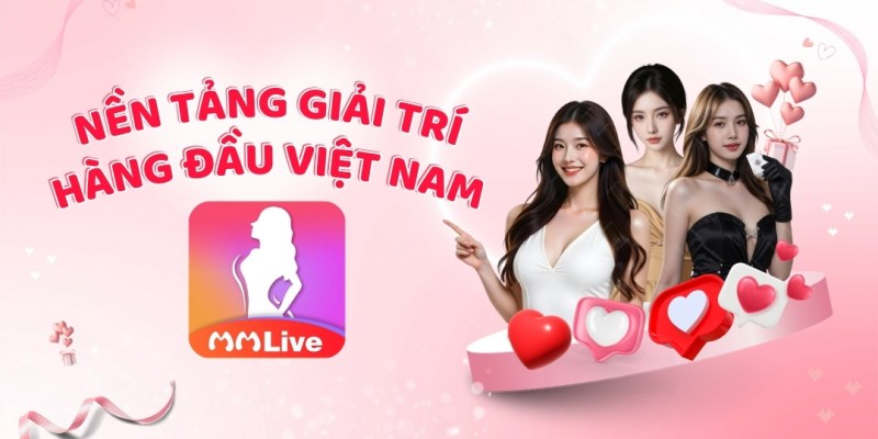 MMLive – Nền Tảng Cá Cược Trực Tuyến Uy Tín Và Minh Bạch